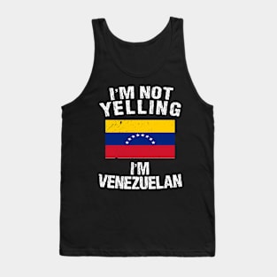 im not yelling im Venezuelan Tank Top